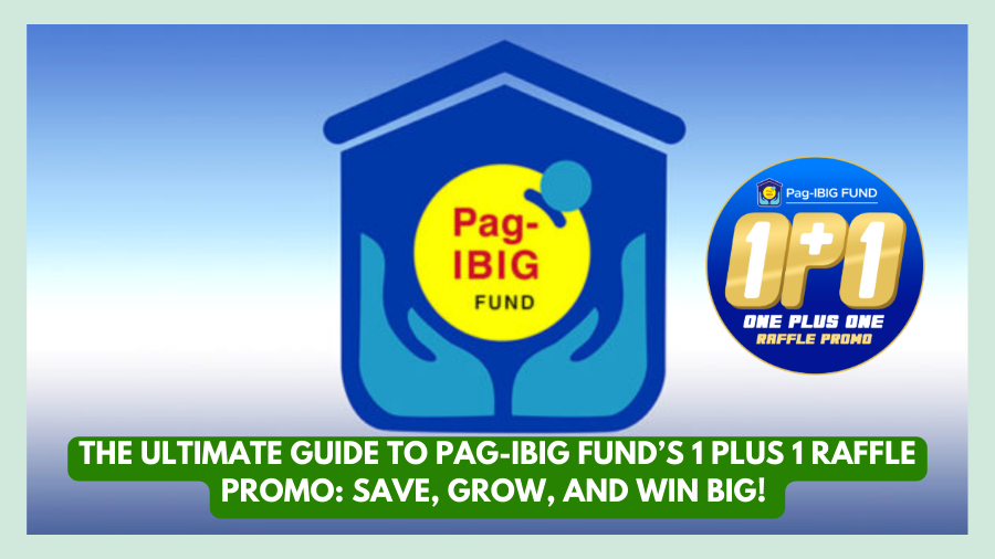 The Ultimate Guide to Pag-IBIG Fund’s 1 Plus 1 Raffle Promo: Save, Grow, and Win Big! 