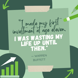 I made my first investment at age eleven -warren buffet