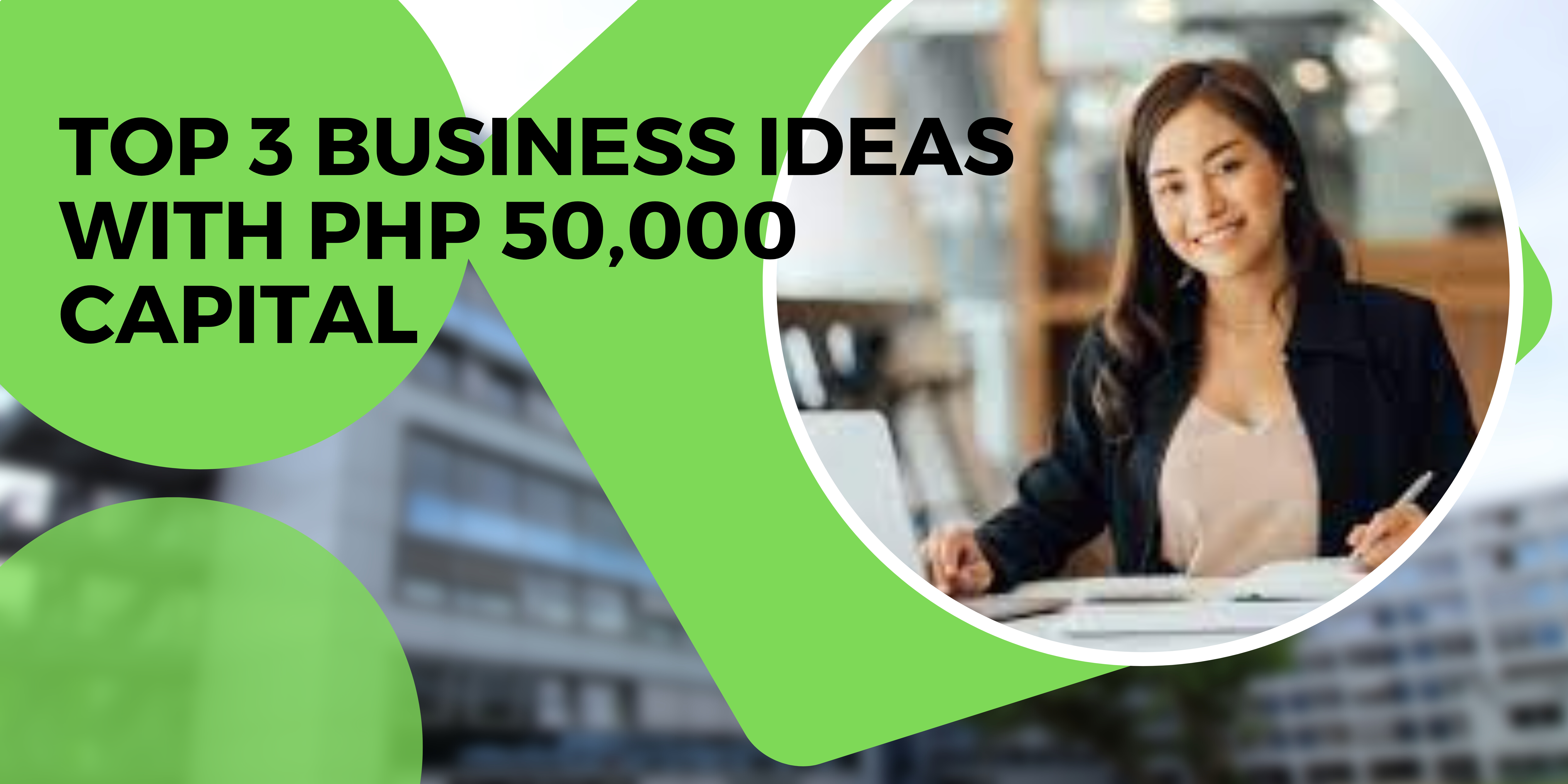 Top 3 Business Ideas with Php 50,000 Capital Banner -diarynigracia