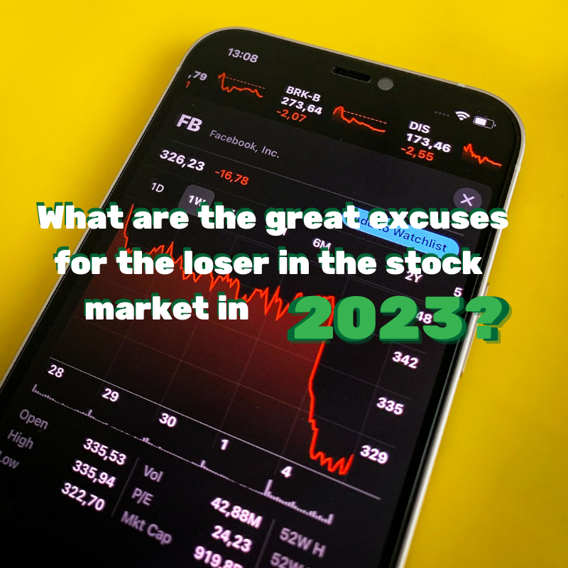Great excuses for the loser in the stock market in 2023?
