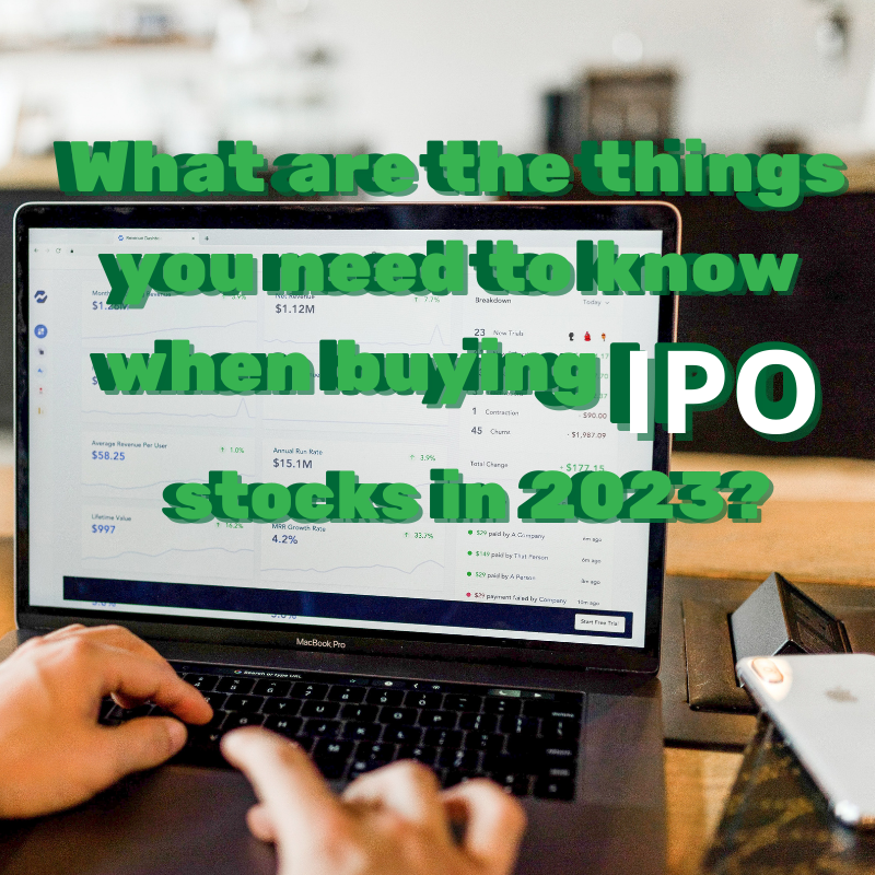 Things you need to know when buying IPO stocks in 2023