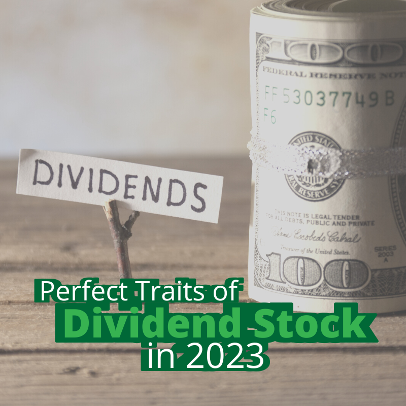 Perfect traits of dividend stock in 2023