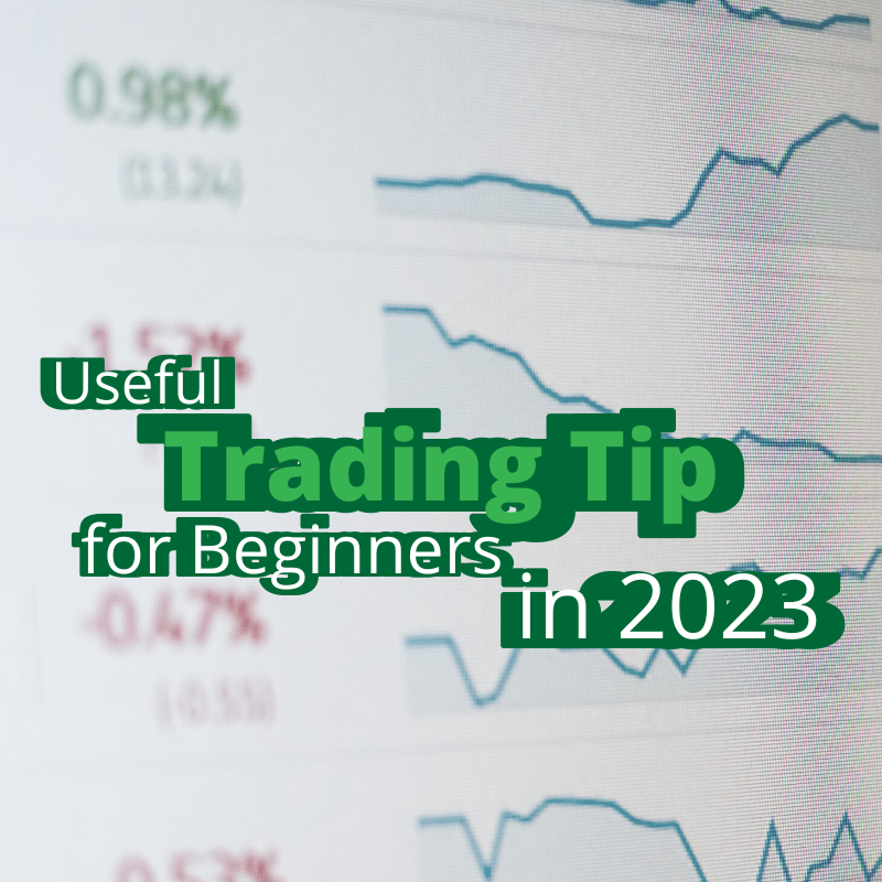 Useful Trading Tip for Beginners in 2023