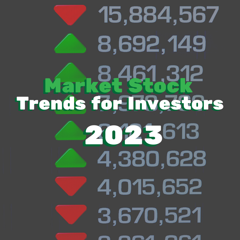 Market Stock Trends for Investors 2023