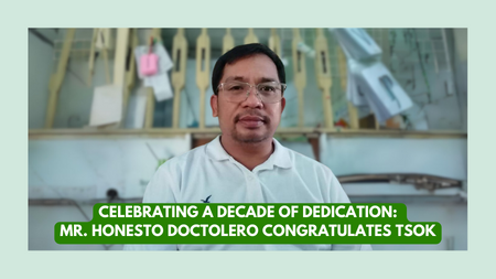 Celebrating a Decade of Dedication: Mr. Honesto Doctolero Congratulates TSOK