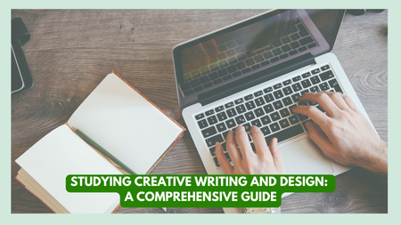 Studying Creative Writing and Design: A Comprehensive Guide