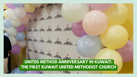 United Method Anniversary in Kuwait: The First Kuwait United Methodist Church