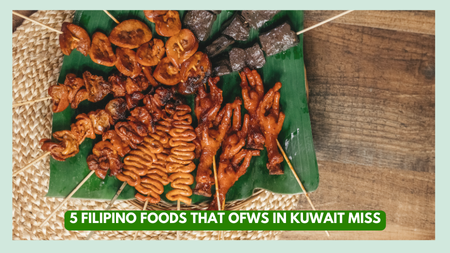 5 Filipino Foods That OFWs in Kuwait