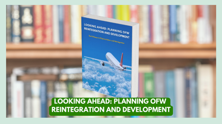 Looking Ahead: Planning OFW Reintegration and Development