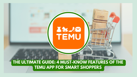 The Ultimate Guide: 4 Must-Know Features of the TEMU App for Smart Shoppers