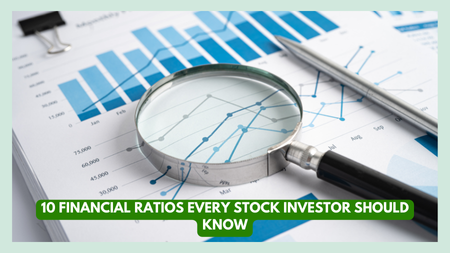 10 Financial Ratios Stock Investors Should Know