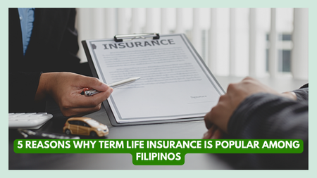 Reason why Life Insurance is Popular with Filipinos