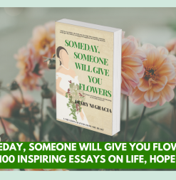 Someday, Someone Will Give You Flowers